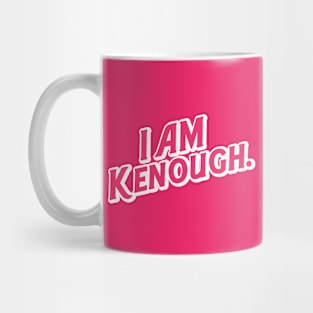 i am kenough Mug